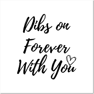 Dibs on Forever With You Posters and Art